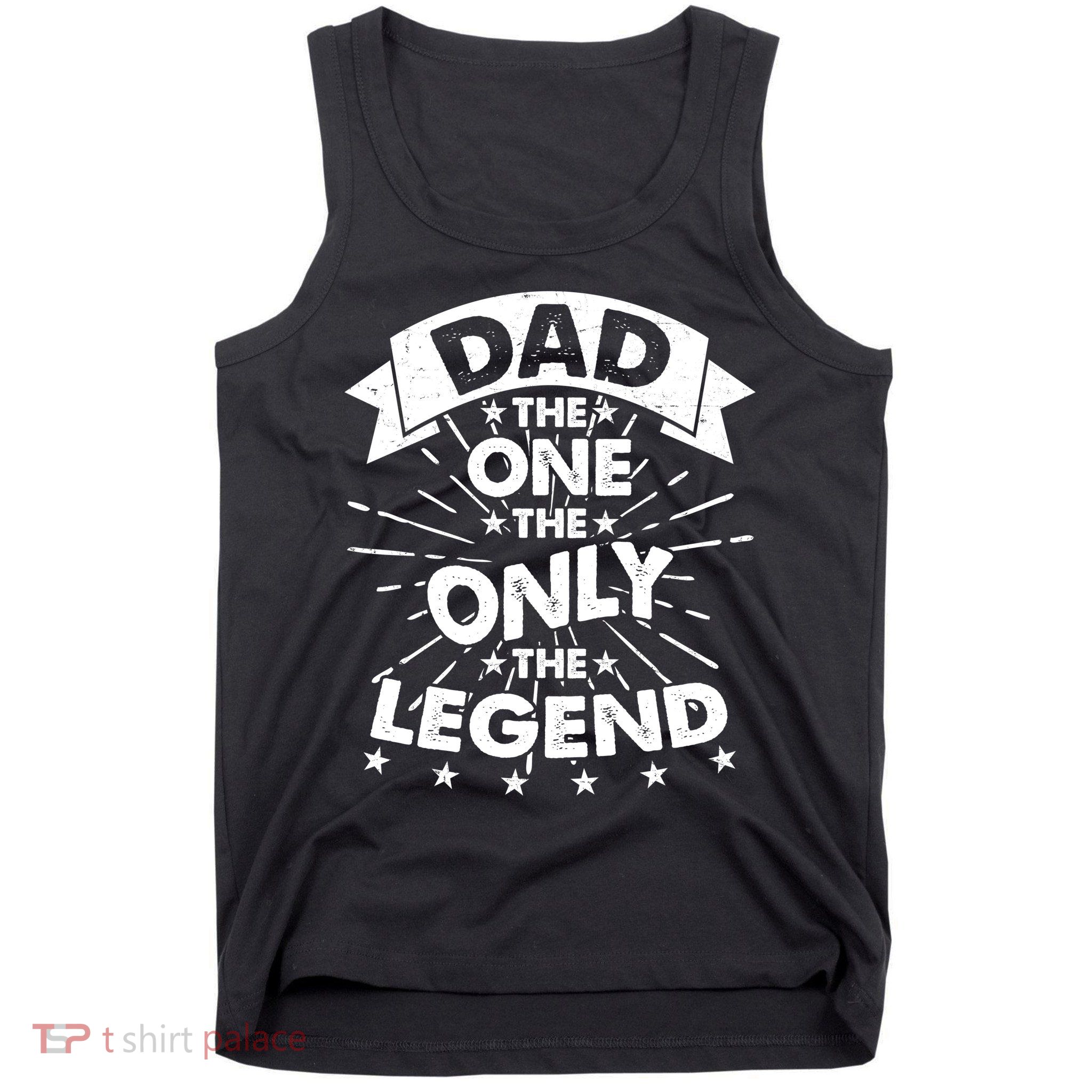 Dad The One The Only The Legend Tank Top