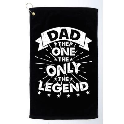 Dad The One The Only The Legend Golf Towel