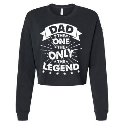 Dad The One The Only The Legend Cropped Pullover Crew