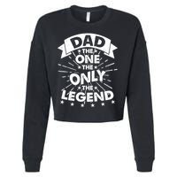 Dad The One The Only The Legend Cropped Pullover Crew