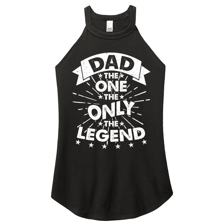 Dad The One The Only The Legend Women's Perfect Tri Rocker Tank