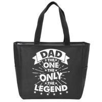 Dad The One The Only The Legend Zip Tote Bag