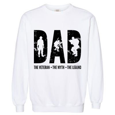 Dad The Veteran The Myth The Legend Garment-Dyed Sweatshirt