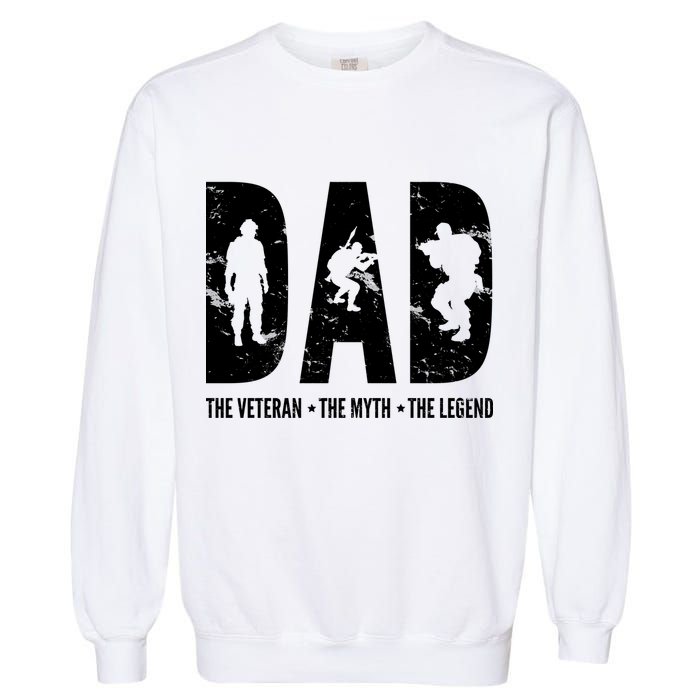 Dad The Veteran The Myth The Legend Garment-Dyed Sweatshirt
