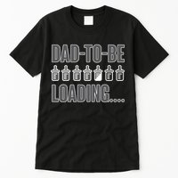Dad To Be Loading Tall T-Shirt