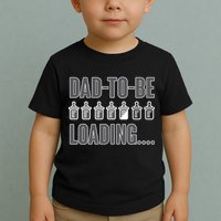 Dad To Be Loading Toddler T-Shirt