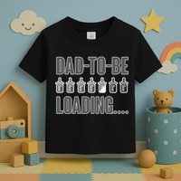 Dad To Be Loading Toddler T-Shirt