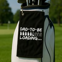 Dad To Be Loading Future Daddy Golf Towel
