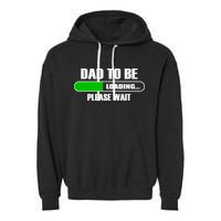 Dad To Be Loading Please Wait Garment-Dyed Fleece Hoodie