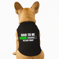Dad To Be Loading Please Wait Doggie Tank