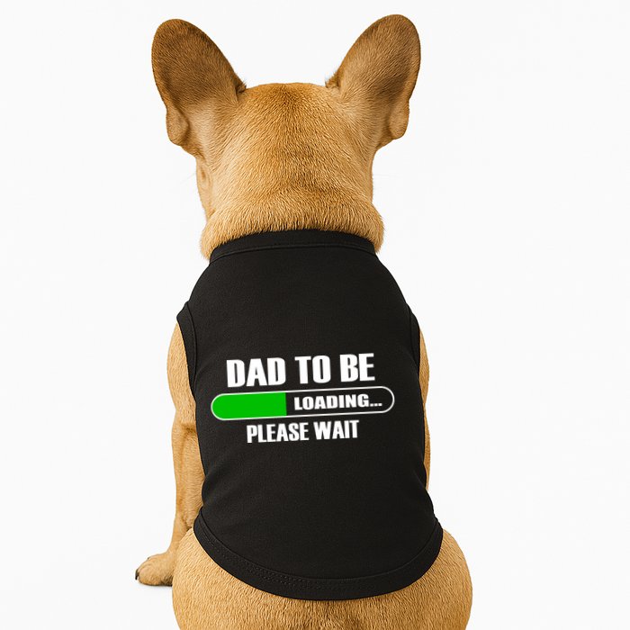 Dad To Be Loading Please Wait Doggie Tank