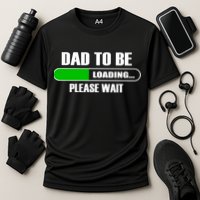 Dad To Be Loading Please Wait Performance Shirt