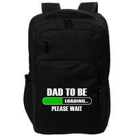 Dad To Be Loading Please Wait Impact Tech Backpack
