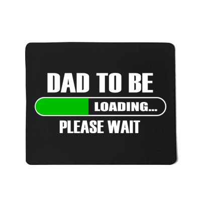 Dad To Be Loading Please Wait Mousepad