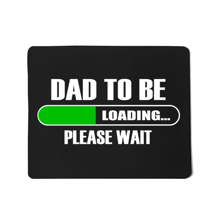 Dad To Be Loading Please Wait Mousepad