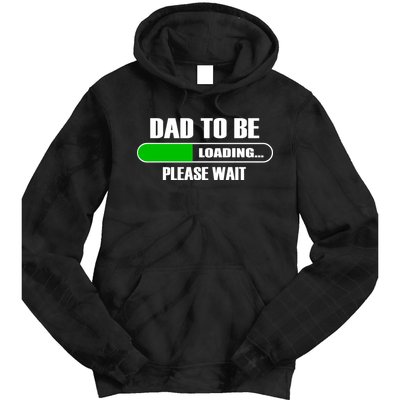 Dad To Be Loading Please Wait Tie Dye Hoodie
