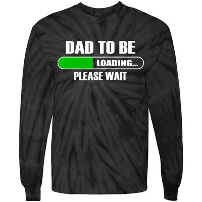 Dad To Be Loading Please Wait Tie-Dye Long Sleeve Shirt