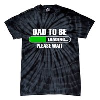 Dad To Be Loading Please Wait Tie-Dye T-Shirt