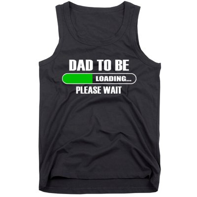 Dad To Be Loading Please Wait Tank Top