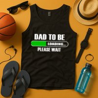 Dad To Be Loading Please Wait Tank Top