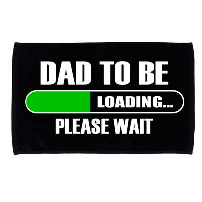Dad To Be Loading Please Wait Microfiber Hand Towel