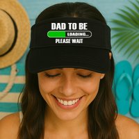 Dad To Be Loading Please Wait Visor