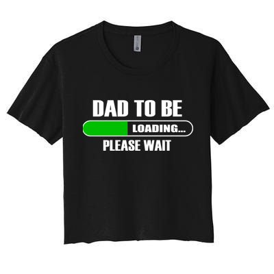 Dad To Be Loading Please Wait Crop Top