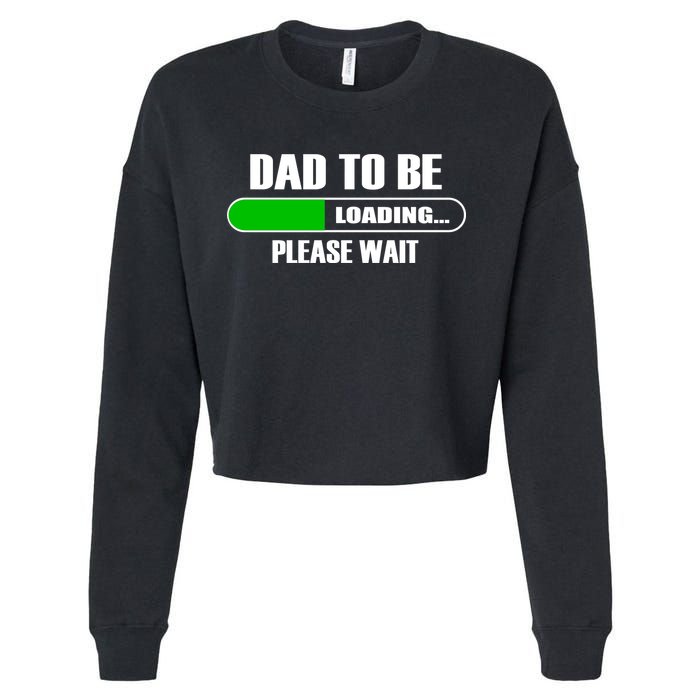 Dad To Be Loading Please Wait Cropped Pullover Crew