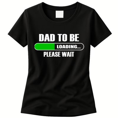 Dad To Be Loading Please Wait Womens T-Shirt
