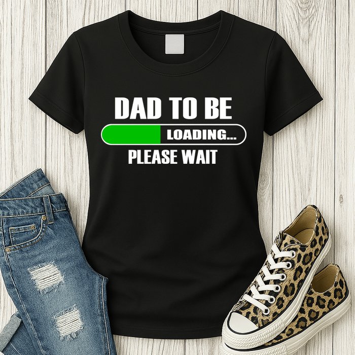 Dad To Be Loading Please Wait Womens T-Shirt
