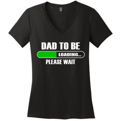 Dad To Be Loading Please Wait Women's V-Neck T-Shirt