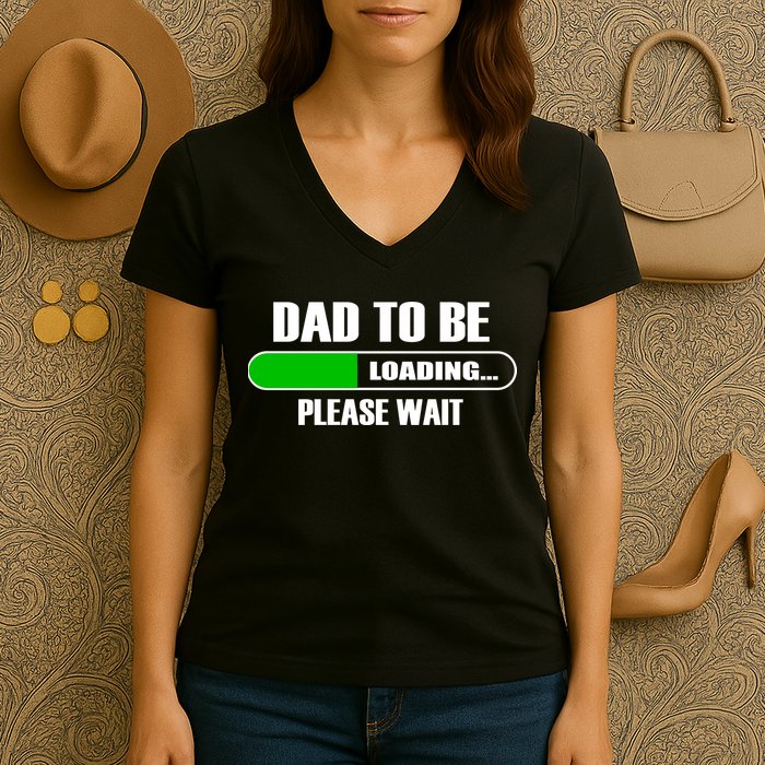 Dad To Be Loading Please Wait Women's V-Neck T-Shirt