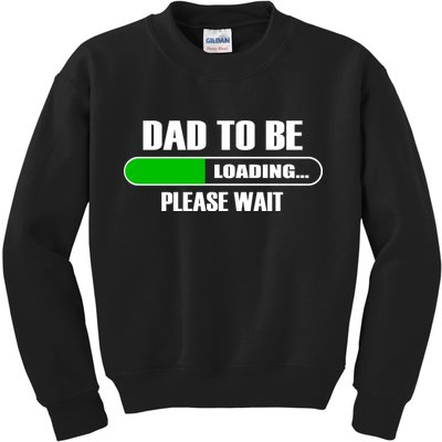 Dad To Be Loading Please Wait Kids Sweatshirt