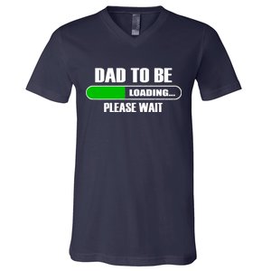 Dad To Be Loading Please Wait V-Neck T-Shirt