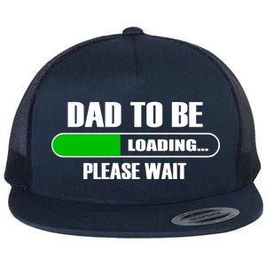 Dad To Be Loading Please Wait Flat Bill Trucker Hat