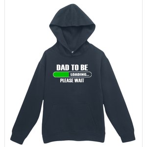 Dad To Be Loading Please Wait Urban Pullover Hoodie