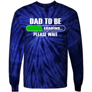 Dad To Be Loading Please Wait Tie-Dye Long Sleeve Shirt