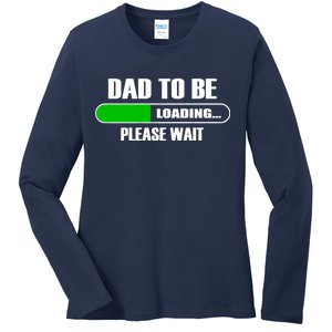 Dad To Be Loading Please Wait Ladies Long Sleeve Shirt