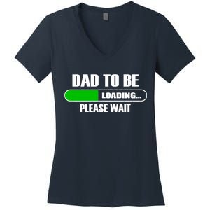 Dad To Be Loading Please Wait Women's V-Neck T-Shirt