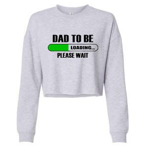 Dad To Be Loading Please Wait Cropped Pullover Crew