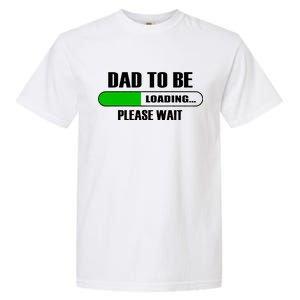 Dad To Be Loading Please Wait Garment-Dyed Heavyweight T-Shirt