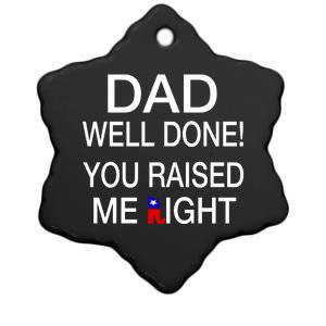 Dad Well Done! You Raised Me Right Ceramic Star Ornament