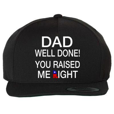 Dad Well Done! You Raised Me Right Wool Snapback Cap