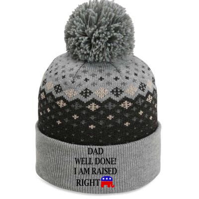 Dad Well Done You Raised Me Right Funny Pro Republican The Baniff Cuffed Pom Beanie