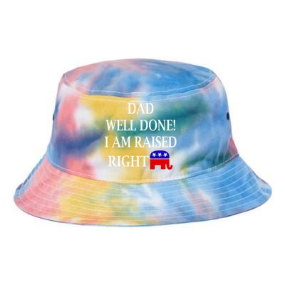 Dad Well Done You Raised Me Right Funny Pro Republican Tie Dye Newport Bucket Hat