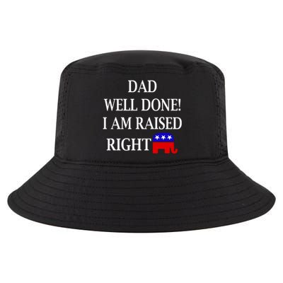 Dad Well Done You Raised Me Right Funny Pro Republican Cool Comfort Performance Bucket Hat