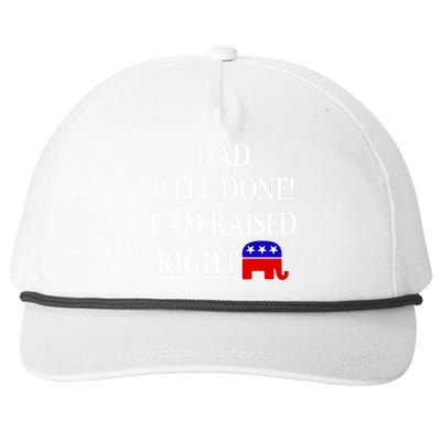 Dad Well Done You Raised Me Right Funny Pro Republican Snapback Five-Panel Rope Hat