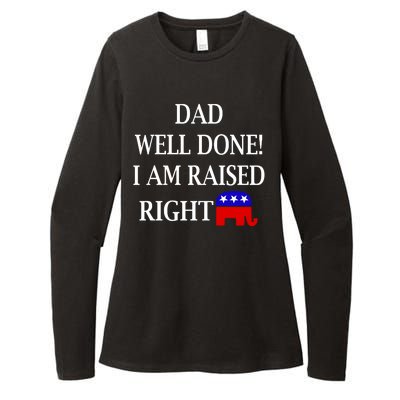 Dad Well Done You Raised Me Right Funny Pro Republican Womens CVC Long Sleeve Shirt