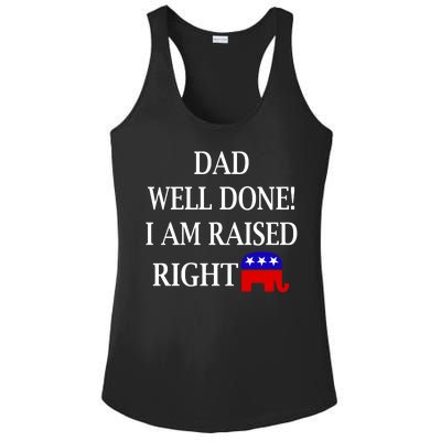 Dad Well Done You Raised Me Right Funny Pro Republican Ladies PosiCharge Competitor Racerback Tank