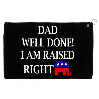 Dad Well Done You Raised Me Right Funny Pro Republican Grommeted Golf Towel